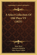 A Select Collection of Old Plays V9 (1825)