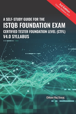A Self-Study Guide For The ISTQB Foundation Exam Certified Tester Foundation Level (CTFL) 2018 Syllabus - Dosaj, Chhavi Raj