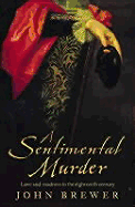 A Sentimental Murder: Love and Madness in the Eighteenth Century