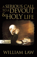 A Serious Call To A Devout And Holy Life (Pure Gold Classics)
