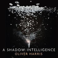 A Shadow Intelligence: an utterly unputdownable spy thriller