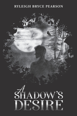 A Shadow's Desire - Pearson, Ryleigh Bryce