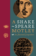 A Shakespeare Motley: An Illustrated Assortment