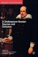 A Shakespeare Reader: Sources and Criticism