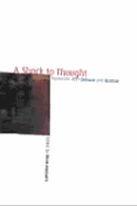 A Shock to Thought: Expression After Deleuze and Guattari