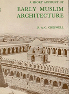 A Short Account of Early Muslim Architecture