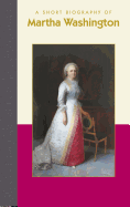 A Short Biography of Martha Washington