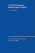 A Short Course on Banach Space Theory