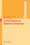 A Short Course on Operator Semigroups