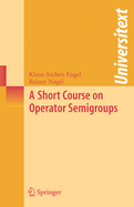 A Short Course on Operator Semigroups