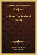 A Short Cut To Good Riding