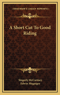A Short Cut to Good Riding