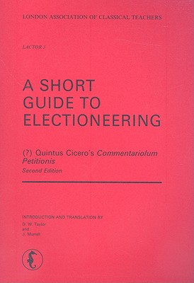 A Short Guide to Electioneering - Taylor, D W