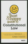 A Short & Happy Guide to Constitutional Law