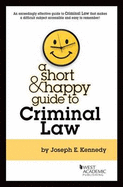 A Short & Happy Guide to Criminal Law