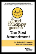 A Short & Happy Guide to the First Amendment