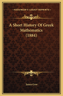 A Short History of Greek Mathematics (1884)