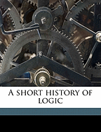 A Short History of Logic