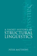 A Short History of Structural Linguistics
