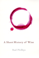 A Short History of Wine - Phillips, Roderick