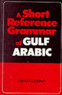 A Short Reference Grammar of Gulf Arabic