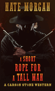 A Short Rope for a Tall Man