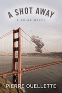A Shot Away: A crime novel