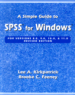 A Simple Guide to SPSS for Windows for Versions 8.0, 9.0, 10.0, and 11.0 (Revised Edition)