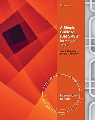 A Simple Guide to SPSS (R) for Version 18.0 and 19.0, International Edition - Kirkpatrick, Lee