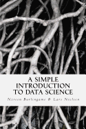 A Simple Introduction to DATA SCIENCE