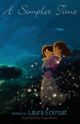 A Simpler Time - Eckroat, Laura W