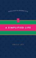 A Simplified Life: Tactical Tools for Intentional Living