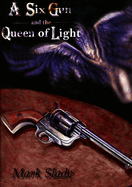 A Six Gun and the Queen of Light