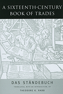 A Sixteenth-Century Book of Trades: Das Standebuch