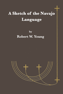 A Sketch of the Navajo Language