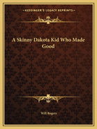 A Skinny Dakota Kid Who Made Good