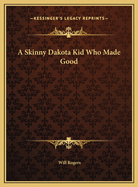A Skinny Dakota Kid Who Made Good