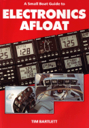 A Small Boat Guide to Electronics Afloat - Bartlett, Tim
