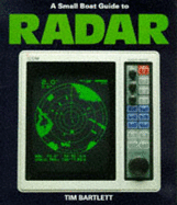 A Small Boat Guide to Radar - Bartlett, Tim