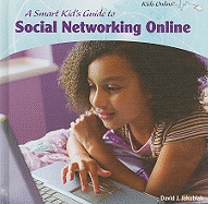 A Smart Kid's Guide to Social Networking Online