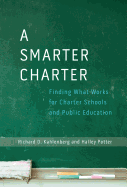 A Smarter Charter: Finding What Works for Charter Schools and Public Education