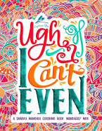 A Snarky Mandala Coloring Book: Mandalas? Meh.