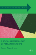 A Social Epistemology of Research Groups