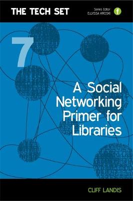A Social Networking Primer for Libraries - Landis, Cliff