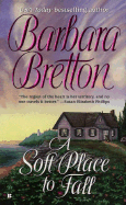 A Soft Place to Fall - Bretton, Barbara