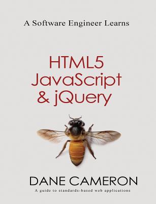 A Software Engineer Learns HTML5, JavaScript and jQuery - Cameron, Dane