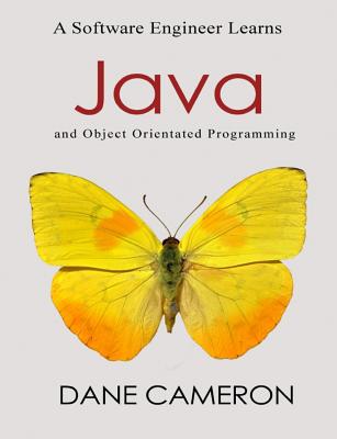 A Software Engineer Learns Java and Object Orientated Programming - Cameron, Dane