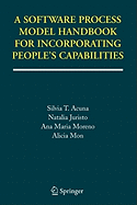 A Software Process Model Handbook for Incorporating People's Capabilities