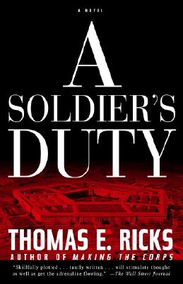 A Soldier's Duty - Ricks, Thomas E