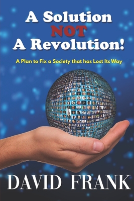 A Solution Not a Revolution - Frank, David a